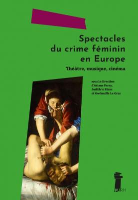spectacles-du-crime-feminin-en-europe-theatre-musique-cinema