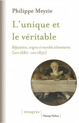l-unique-et-le-veritable-reputation-origine-et-marches-alimentaires