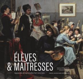 eleves-maItresses-apprendre-et-transmettre-l-art-1849-1928-