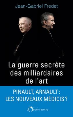 la-guerre-secrEte-des-milliardaires-de-l-art