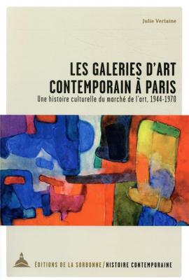 les-galeries-d-art-contemporain-a-paris-une-histoire-culturelle-du-marche-de-l-art-1944-1970