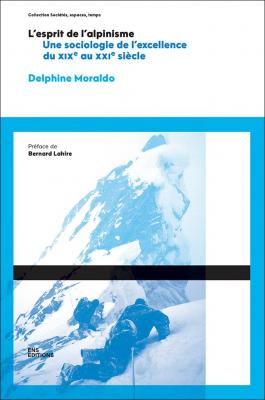 l-esprit-de-l-alpinisme-une-sociologie-de-l-excellence-du-xixe-siecle-au-debut-du-xxi