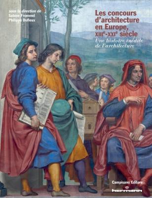 les-concours-d-architecture-en-europe-xiiie-xxie-siecle.-une-histoire-inedite-de-l-architecture