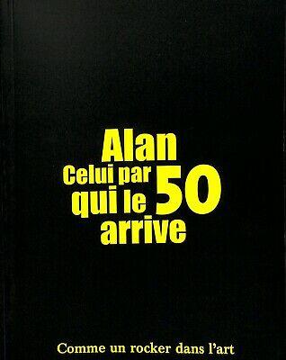 alan-celui-par-qui-le-50-arrive-comme-un-rocker-dans-l-art