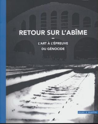 retour-vers-l-abIme-l-art-À-l-Epreuve-du-gEnocide
