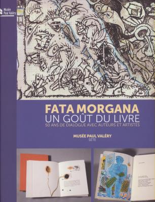 fata-morgana-un-goUt-du-livre-50-ans-de-dialogue-avec-auteurs-et-artistes