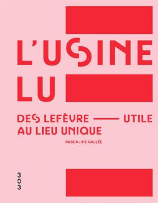 l-usine-lu-des-lefevre-utile-au-lieu-unique