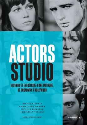 actors-studio-histoire-et-esthetique-d-une-methode-de-broadway-a-hollywood