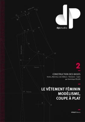 le-vEtement-fEminin-modElisme-coupe-À-plat-tome-2-vestes-manches-cols-tailleurs-pantalons-capes