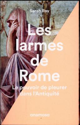 les-larmes-de-rome-le-pouvoir-de-pleurer-dans-l-antiquite