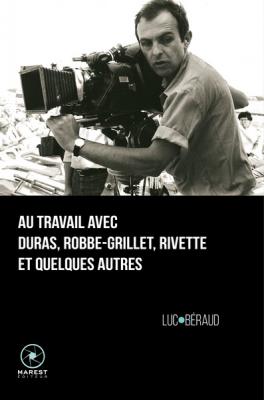 au-travail-avec-duras-robbe-grillet-rivette-et-quelques-autres