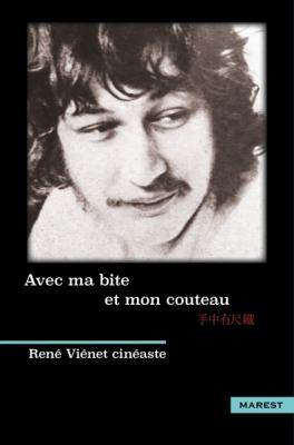 avec-ma-bite-et-mon-couteau-rene-vienet-cineaste