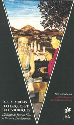 face-aux-defis-ecologiques-et-technologiques-l-ethique-de-bernard-charbonneau-et-jacques-ellul