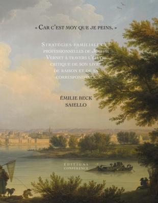 car-c-est-moy-que-je-peins-strategies-familiales-et-professionnelles-de-joseph-vernet